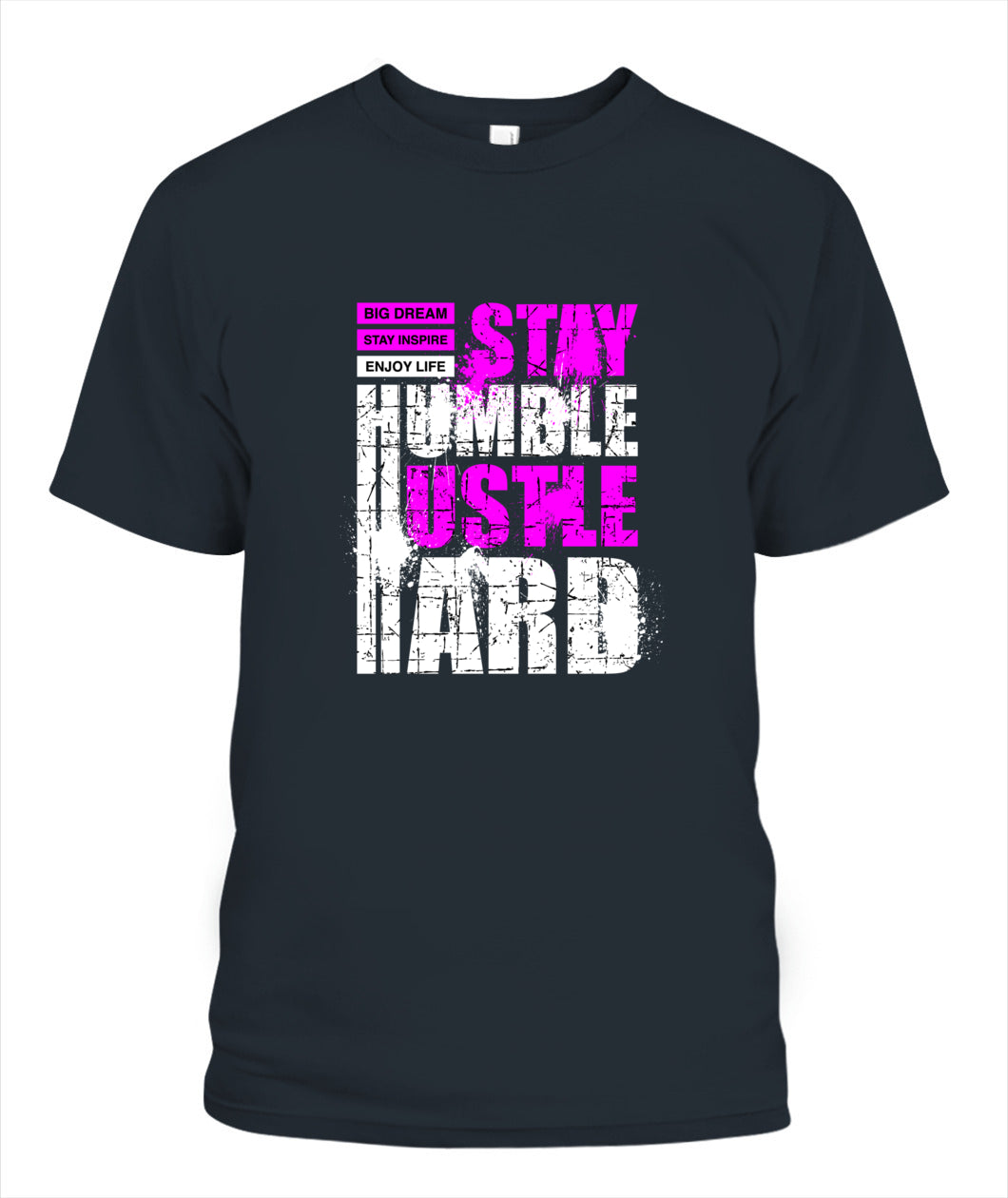 Stay Humble Hustle Hard Unisex T-Shirt – Comfort Colors 1717 Vintage Cotton, Made in USA