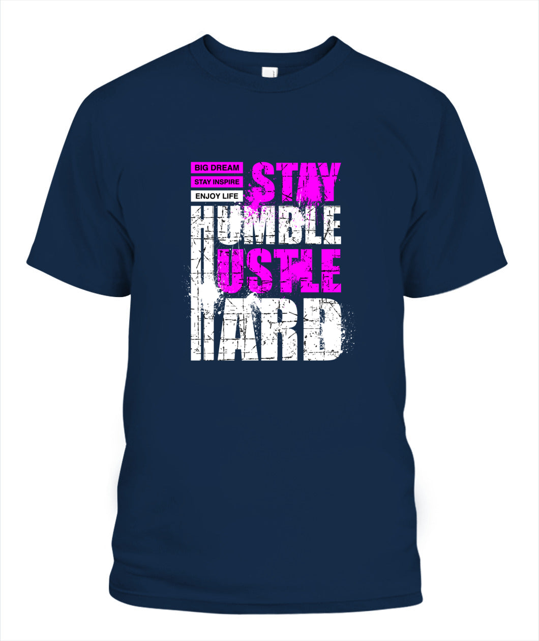 Stay Humble Hustle Hard Unisex T-Shirt – Comfort Colors 1717 Vintage Cotton, Made in USA